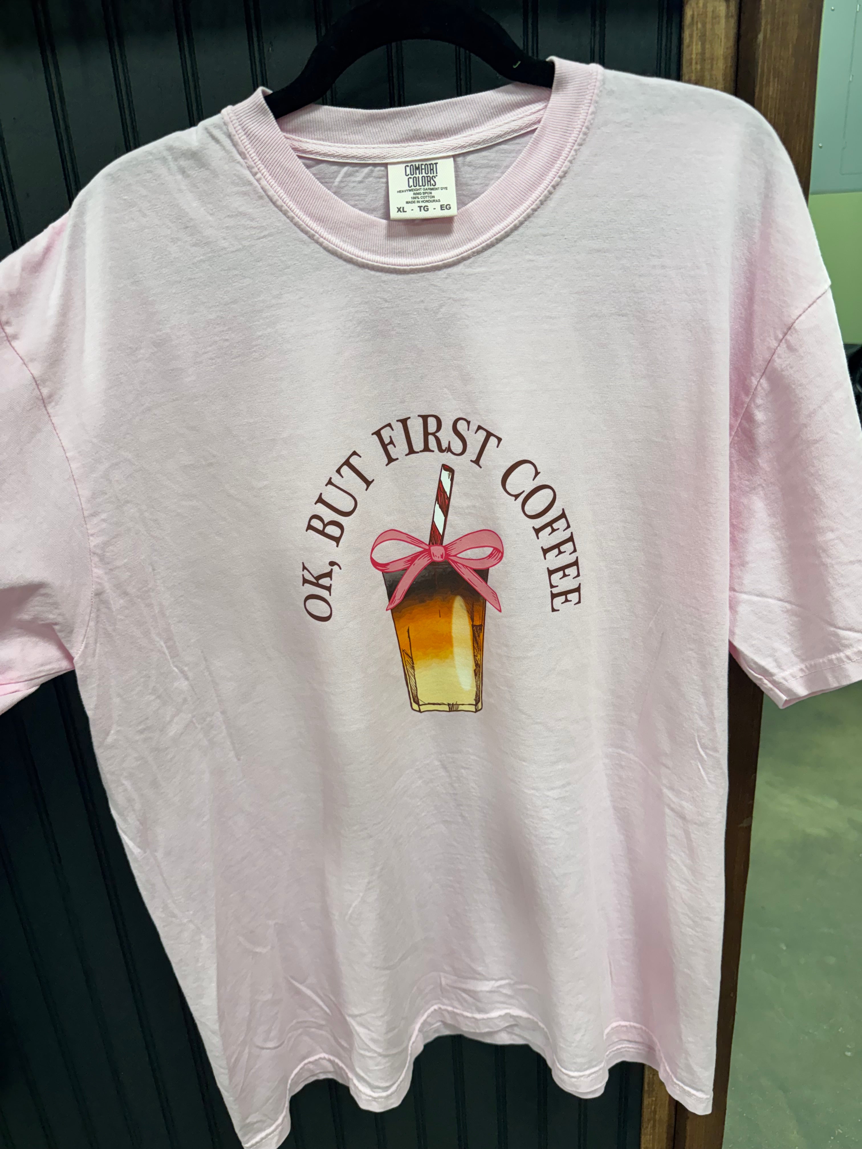 “Ok, But First Coffee Comfort Color T-shirt